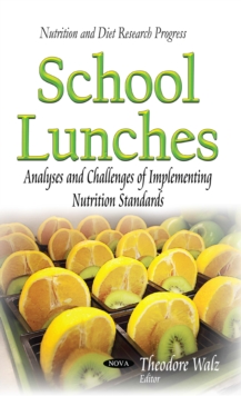 School Lunches : Analyses and Challenges of Implementing Nutrition Standards