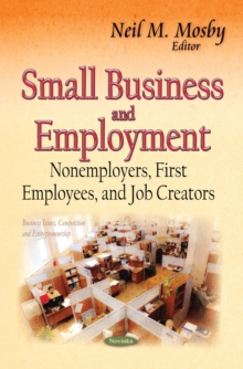 Small Business and Employment : Nonemployers, First Employees, and Job Creators