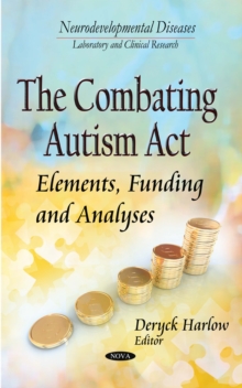 The Combating Autism Act : Elements, Funding and Analyses