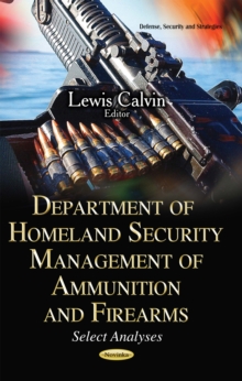 Department of Homeland Security Management of Ammunition and Firearms : Select Analyses