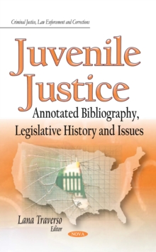 Juvenile Justice : Annotated Bibliography, Legislative History and Issues