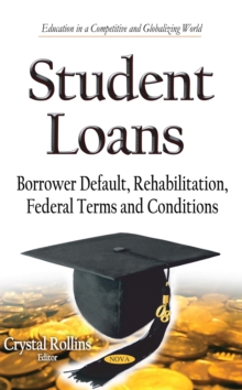 Student Loans : Borrower Default, Rehabilitation, Federal Terms and Conditions