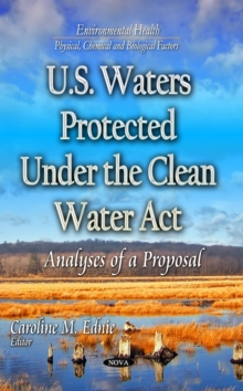 U.S. Waters Protected Under the Clean Water Act : Analyses of a Proposal