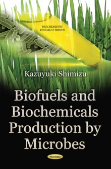 Biofuels and Biochemicals Production by Microbes