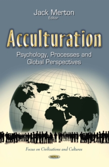 Acculturation : Psychology, Processes and Global Perspectives