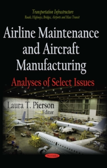 Airline Maintenance and Aircraft Manufacturing : Analyses of Select Issues