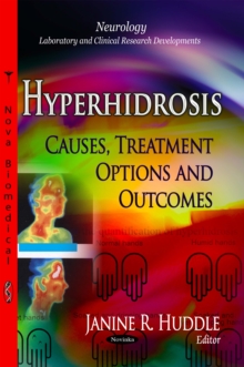 Hyperhidrosis : Causes, Treatment Options and Outcomes