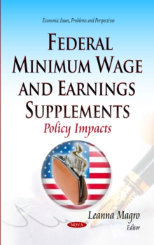 Federal Minimum Wage and Earnings Supplements : Policy Impacts