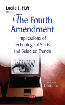 The Fourth Amendment : Implications of Technological Shifts and Selected Trends