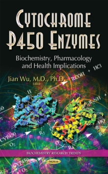 Cytochrome P450 Enzymes : Biochemistry, Pharmacology and Health Implications