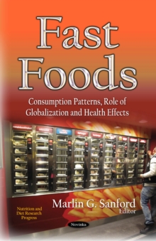 Fast Foods : Consumption Patterns, Role of Globalization and Health Effects