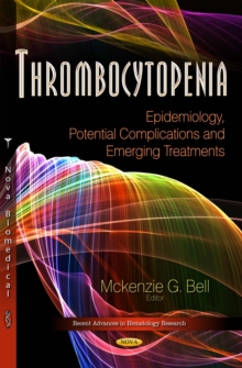 Thrombocytopenia : Epidemiology, Potential Complications and Emerging Treatments