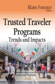 Trusted Traveler Programs : Trends and Impacts