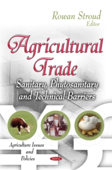 Agricultural Trade : Sanitary, Phytosanitary and Technical Barriers