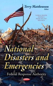 National Disasters and Emergencies : Federal Response Authority