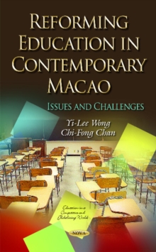 Reforming Education in Contemporary Macao : Issues & Challenges, Hardback Book Reforming Education in Contemporary Macao : Issues & Challenges, Hardback Book