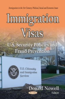 Immigration Visas : U.S. Security Policies and Fraud Prevention