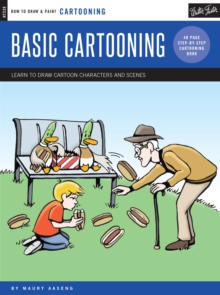 Cartooning: Basic Cartooning : Learn to Draw Cartoon Characters and Scenes, Paperback / softback Book Cartooning: Basic Cartooning : Learn to Draw Cartoon Characters and Scenes, Paperback / softback Book
