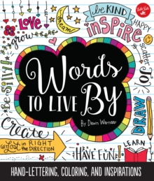 Words to Live by : Creative Hand-Lettering, Coloring, and Inspirations, Paperback Book Words to Live by : Creative Hand-Lettering, Coloring, and Inspirations, Paperback Book