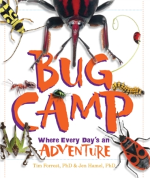 Bug Camp : Where Every Day's an Adventure, Hardback Book Bug Camp : Where Every Day's an Adventure, Hardback Book