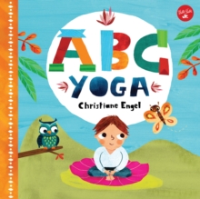 ABC for Me: ABC Yoga : Join us and the animals out in nature and learn some yoga!, Hardback Book ABC for Me: ABC Yoga : Join us and the animals out in nature and learn some yoga!, Hardback Book