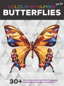 Colour-By-Number: Butterflies : 30+ Fun and Relaxing Colour-by-Number Projects to Engage and Entertain, Paperback Book Colour-By-Number: Butterflies : 30+ Fun and Relaxing Colour-by-Number Projects to Engage and Entertain, Paperback Book