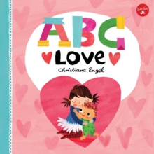 ABC for Me: ABC Love : An endearing twist on learning your ABCs!, Board book Book ABC for Me: ABC Love : An endearing twist on learning your ABCs!, Board book Book