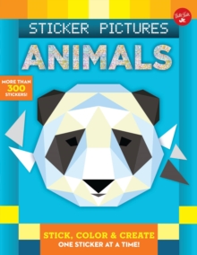 Sticker Pictures: Animals : Stick, color & create one sticker at a time!, Paperback / softback Book Sticker Pictures: Animals : Stick, color & create one sticker at a time!, Paperback / softback Book