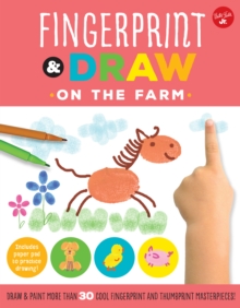 Fingerprint & Draw: On the Farm : Draw & paint more than 30 cool fingerprint and thumbprint masterpieces, Paperback / softback Book Fingerprint & Draw: On the Farm : Draw & paint more than 30 cool fingerprint and thumbprint masterpieces, Paperback / softback Book