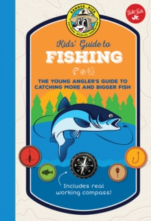 Ranger Rick Kids' Guide to Fishing : The young angler's guide to catching more and bigger fish, Hardback Book Ranger Rick Kids' Guide to Fishing : The young angler's guide to catching more and bigger fish, Hardback Book