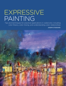 Quarto Publishing Group Usa Expressive Painting , Tips And Techniques For Practical Applications In Watercolor, Including Color Theory, Color Mixing, And Understanding Color