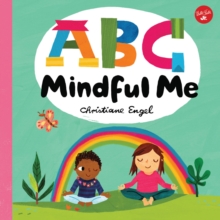 ABC for Me: ABC Mindful Me : ABCs for a happy, healthy mind & body, Board book Book ABC for Me: ABC Mindful Me : ABCs for a happy, healthy mind & body, Board book Book
