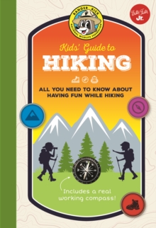 Ranger Rick Kids' Guide to Hiking : All you need to know about having fun while hiking, Hardback Book Ranger Rick Kids' Guide to Hiking : All you need to know about having fun while hiking, Hardback Book