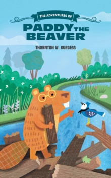 The Adventures of Paddy the Beaver, Paperback Book The Adventures of Paddy the Beaver, Paperback Book