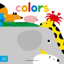 Colors Lift & Learn : Interactive flaps reveal basic concepts for toddlers, Board book Book Colors Lift & Learn : Interactive flaps reveal basic concepts for toddlers, Board book Book