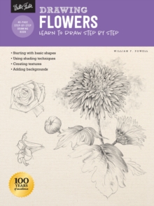 Drawing: Flowers with William F. Powell : Learn to draw step by step