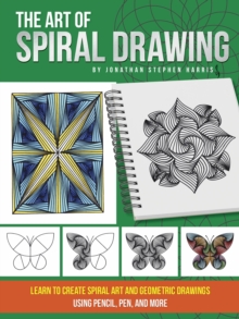 The Art of Spiral Drawing : Learn to create spiral art and geometric drawings using pencil, pen, and more, Paperback / softback Book The Art of Spiral Drawing : Learn to create spiral art and geometric drawings using pencil, pen, and more, Paperback / softback Book