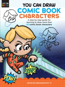 You Can Draw Comic Book Characters : A step-by-step guide for learning to draw more than 25 comic book characters Volume 4