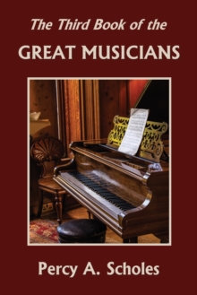 The Third Book of the Great Musicians (Yesterday's Classics)