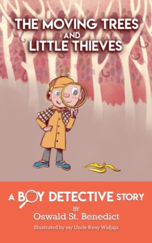 The Moving Trees and Little Thieves : A Boy Detective Story