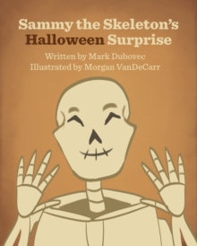 Sammy the Skeleton's Halloween Surprise