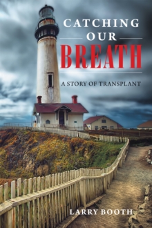 Catching Our Breath: A Story of Transplant