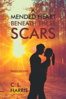 A Mended Heart Beneath These Scars