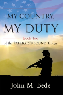 My Country, My Duty: Book Two of the Patriots Abound Trilogy