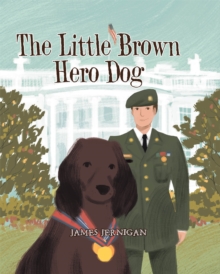 The Little Brown Hero Dog