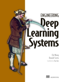 Engineering Deep Learning Systems