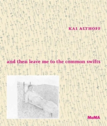 Kai Althoff: and then leave me to the common swifts, Hardback Book Kai Althoff: and then leave me to the common swifts, Hardback Book