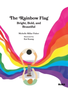 The Rainbow Flag : Bright, Bold, and Beautiful