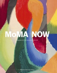 MoMA Now : MoMA Highlights 90th Anniversary Edition