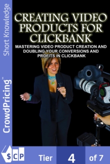 Creating Video Products for Clickbank : ClickBank Vendor Success strategy to Create & Sell Your Product